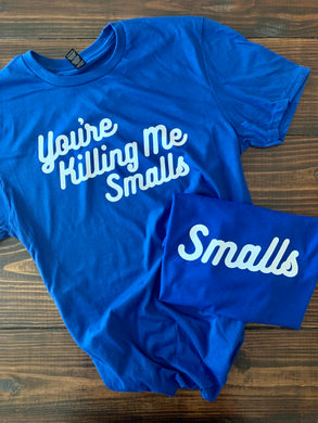 You're Killing Me...Smalls