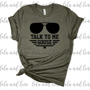 Talk to Me Goose Tee
