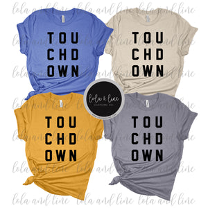 T O U C H D O W N ~ ANY color tee!